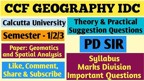 Calcutta University CCF Geography IDC Syllabus || Marks Division || Important Questions / Suggestion
