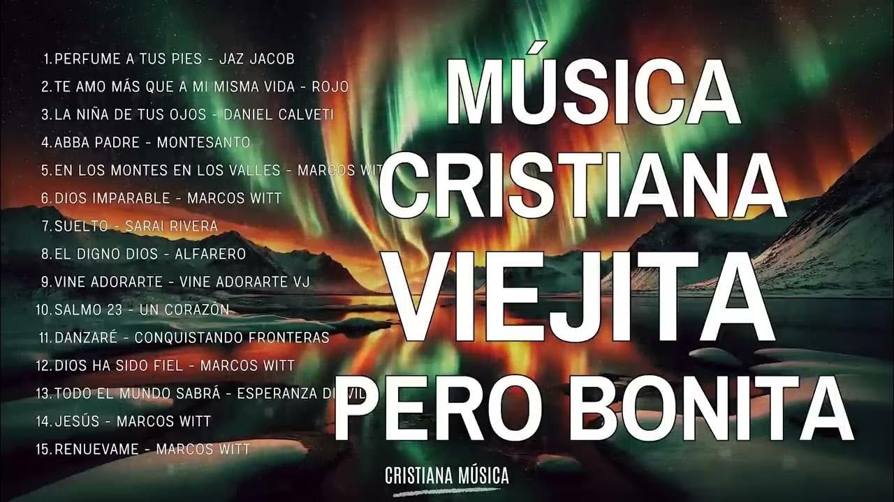 Musica Cristiana Viejita Pero Bonita De Avivamiento VIEJITA Pero Bonita / Música CRISTIANA De ADORACIÓN - YouTube