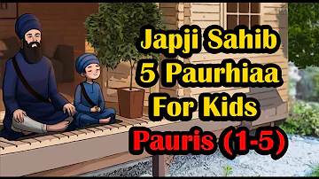 Japji Sahib Panj Paurhian PART1 [1-5 Pauris]  | Pathh | ਛੋਟੇ ਬੱਚਿਆਂ ਲਈ | ਜਪੁਜੀ ਸਾਹਿਬ ਪੰਜ ਪਉੜੀਆਂ ਪਾਠ
