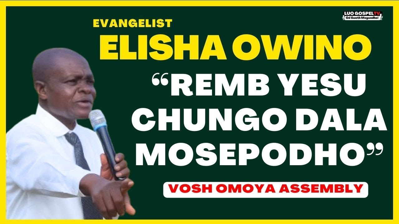 EV. ELISHA OWINO– Remb YESU Nyarombo - 23/8/2025