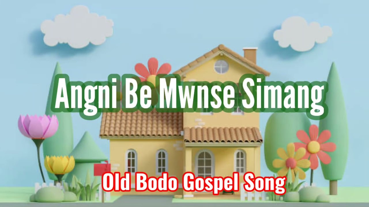 Angni Be Mwnse SimangOld Bodo Gospel Song