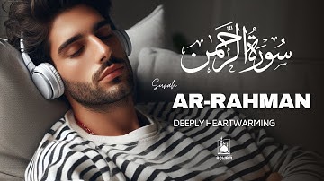 Surah Ar-Rahman سورة الرحمن | Let This Majestic Voice Bring You Peace | AQWAM Holy Quran