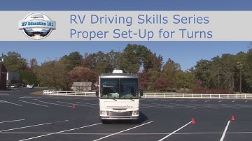 RV 101® - New RV Driver Skills Series - Proper Set Up for Turns - Master Your RV
