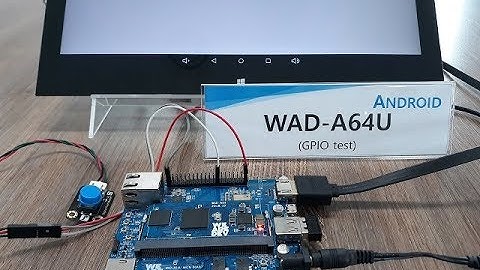 Testing GPIO on WAD-A64U board running Android OS.