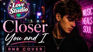 Closer You And I Gino Padilla - Love Studio Cover