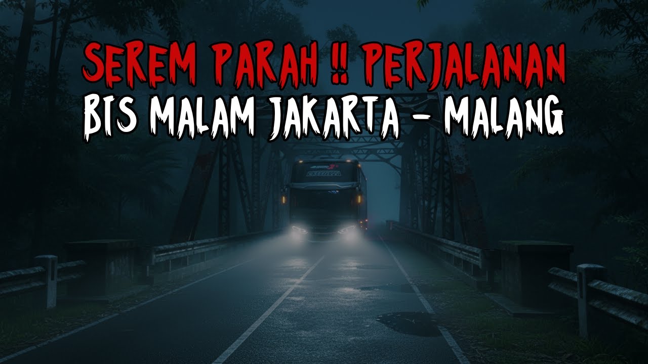 SEREM PARAH !! KISAH PERJALANAN RINTO DENGAN BIS MALAM JAKARTA - MALANG