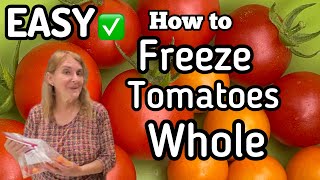 Stop Canning! How to Freeze Tomatoes Whole, No blanching or Peeling EASY Best Way to Store a Tomato