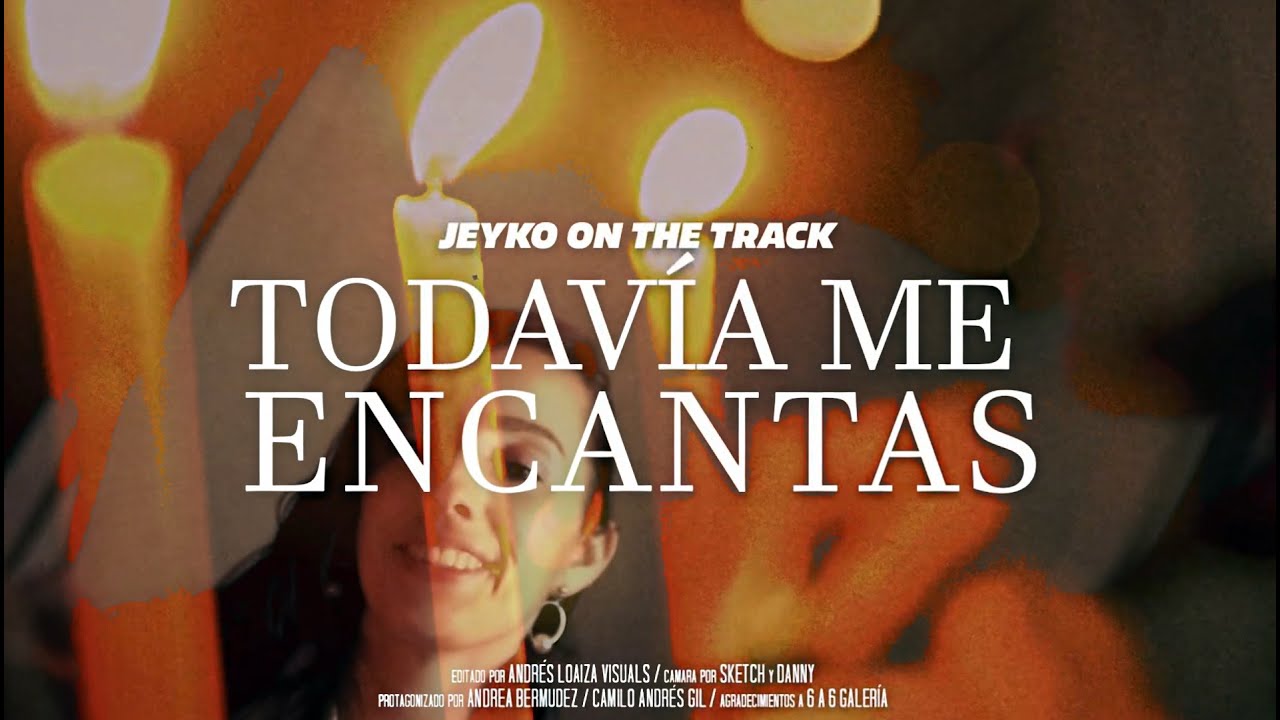 JEYKO on the track │ TODAVÍA ME ENCANTAS (video oficial)