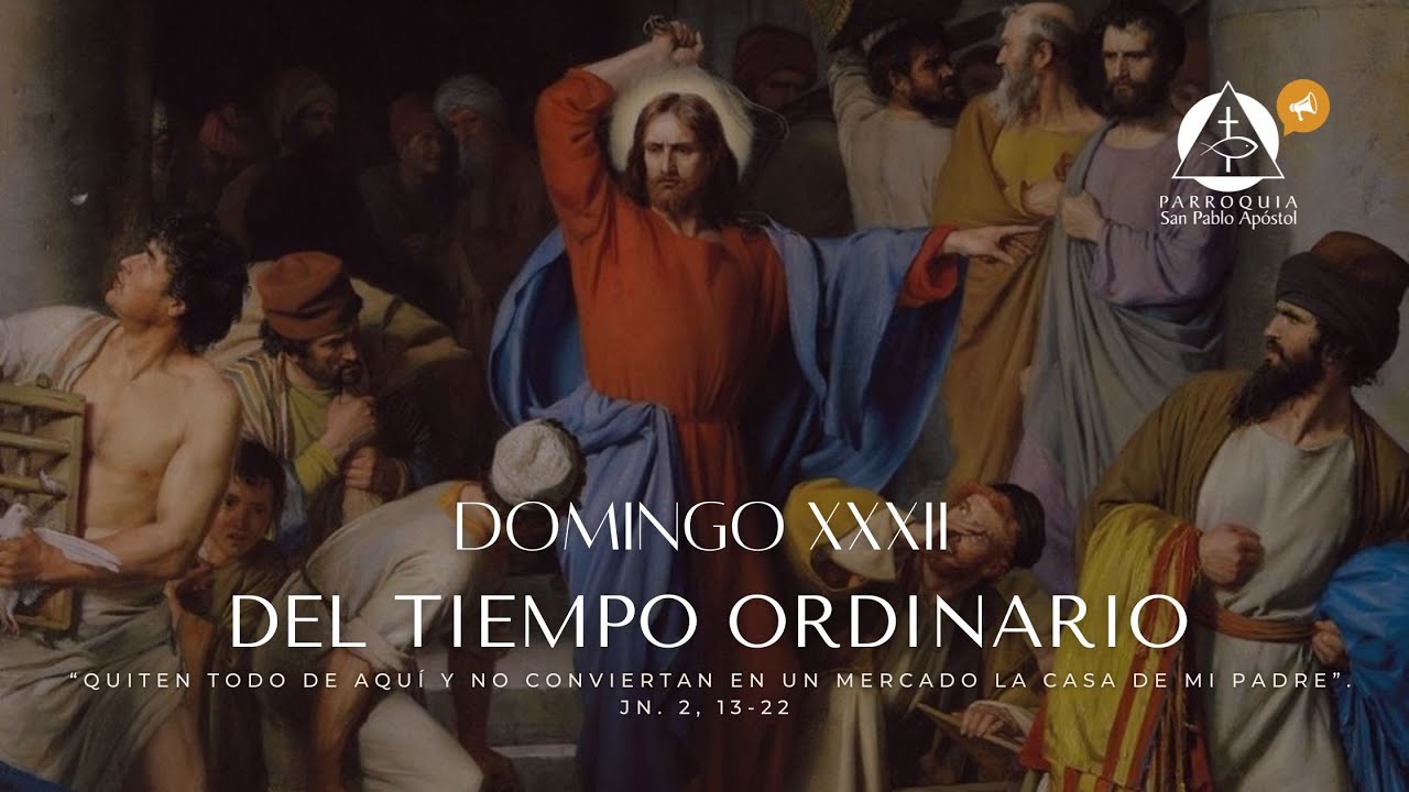 Domingo XXXII del Tiempo Ordinario. 09 de noviembre 2025. Santa Misa 11:00 a.m.