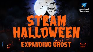 Expanding Ghost Experiment | STEAM Halloween