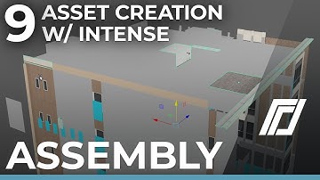 Asset Creation w/ Intense - Part 9 - Assembly
