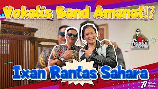 IXAN RANTAS SAHARA || VOKALIS BAND AMANAT⁉️