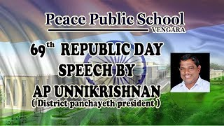 Peace School vengara 69th Republic Day Speech by Mr.AP UNNIKRISHNAN (District panchayeth president)