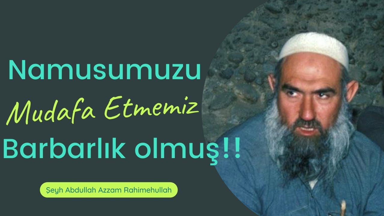 Namusumuzu Korumamız! - Şeyh Abdullah Azzam - Âdiyat Medya