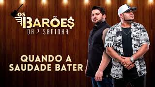 Barões da pisadinha - Quando a saudade bater