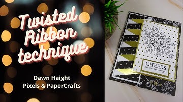 Twisted Ribbon Technique | Pixels & PaperCrafts