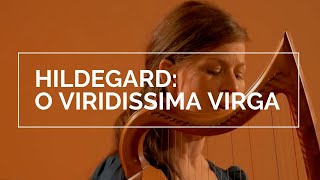 Hildegard von Bingen: O viridissima virga
