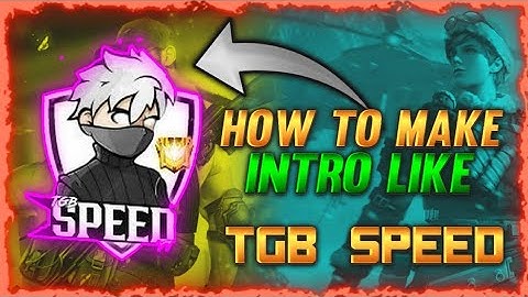 how to make tgb speed intro