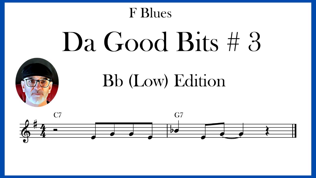 Da Good Bits # 3 - Bb (Low) Edition - Blues in F - YouTube
