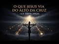 O Que Jesus Viu do Alto da Cruz | Uma Reflexão Profunda | oResumeAi