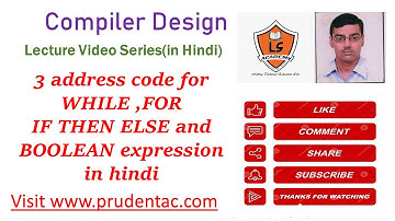 3 address code for WHILE loop,FOR loop,IF THEN ELSE and BOOLEAN expression in hindi