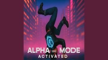 ALPHA MODE ACTIVATED