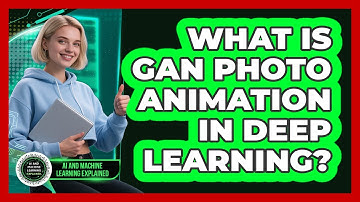 What Is GAN Photo Animation In Deep Learning? - AI and Machine Learning Explained