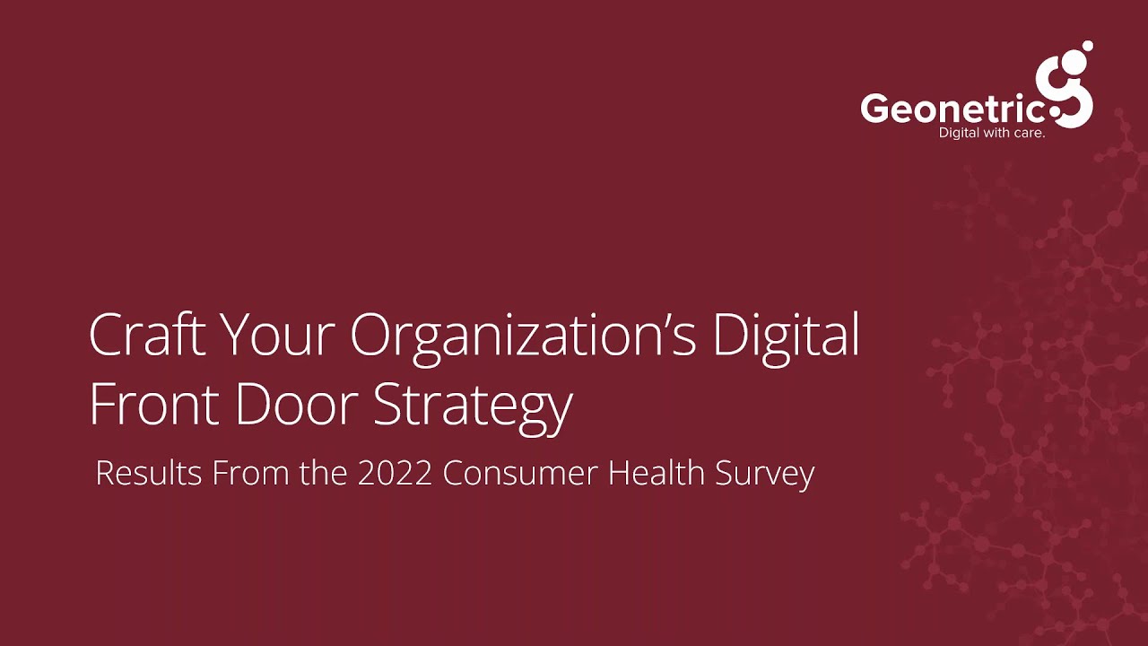Craft Your Organization's Digital Front Door Strategy With Results From 2022 Consumer Health