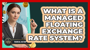 What Is a Managed Floating Exchange Rate System?