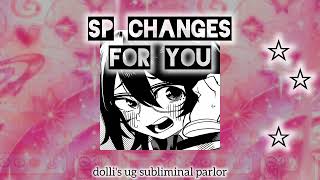 sp changes for you [ug subliminal]