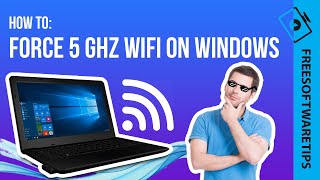 how to force 5 ghz wifi network adapter on windows 10/8/7