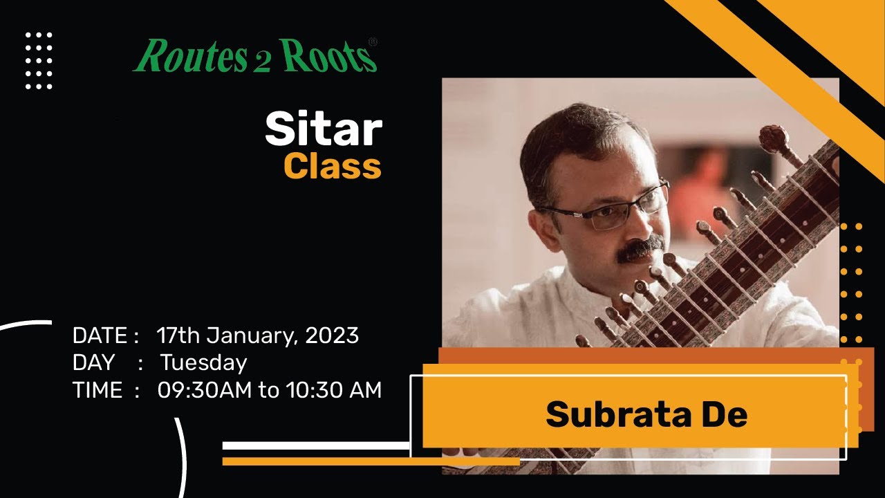 Sitar Class Guru Subrata De 17th January, 2023 Routes 2 Roots