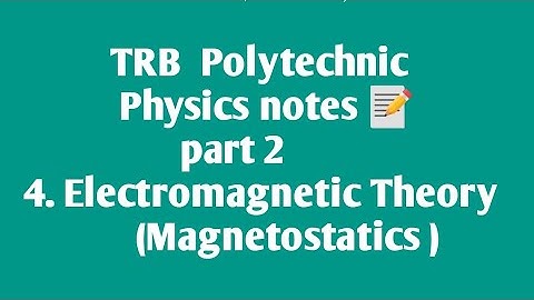 TRB Polytechnic Physics notes 📰 /Electromagnetic theory part 2(Magnetostatics)