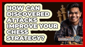 How Can Discovered Attacks Improve Your Chess Strategy? - The Board Game Xpert