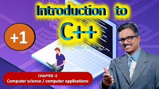 Chapter-5 | Plus One Computer Science | Computer Application | Complete Video Based Tutorial | c++ screenshot 5
