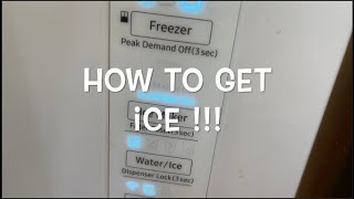 SAMSUNG FRIDGE:  HOW TO GET ICE FROM ICE MAKER