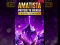 AMATISTA 💜 La Piedra que Protege tu Energía