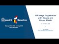 Stefan Klein: MR Image Registration with Elastix and Simple Elastix