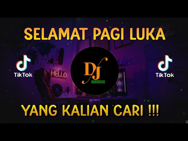 DJ SELAMAT PAGI LUKA - ARIEF VIRAL FYP REMIX TERBARU 2023 FULL BASS class=