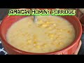 Comment faire du porridge de mas hominy jamacain  version maman  morris time cuisine