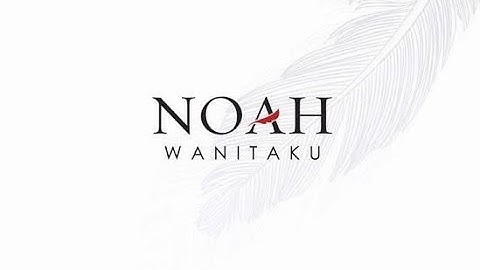 NOAH - WANITAKU "VERSI PERTAMA"