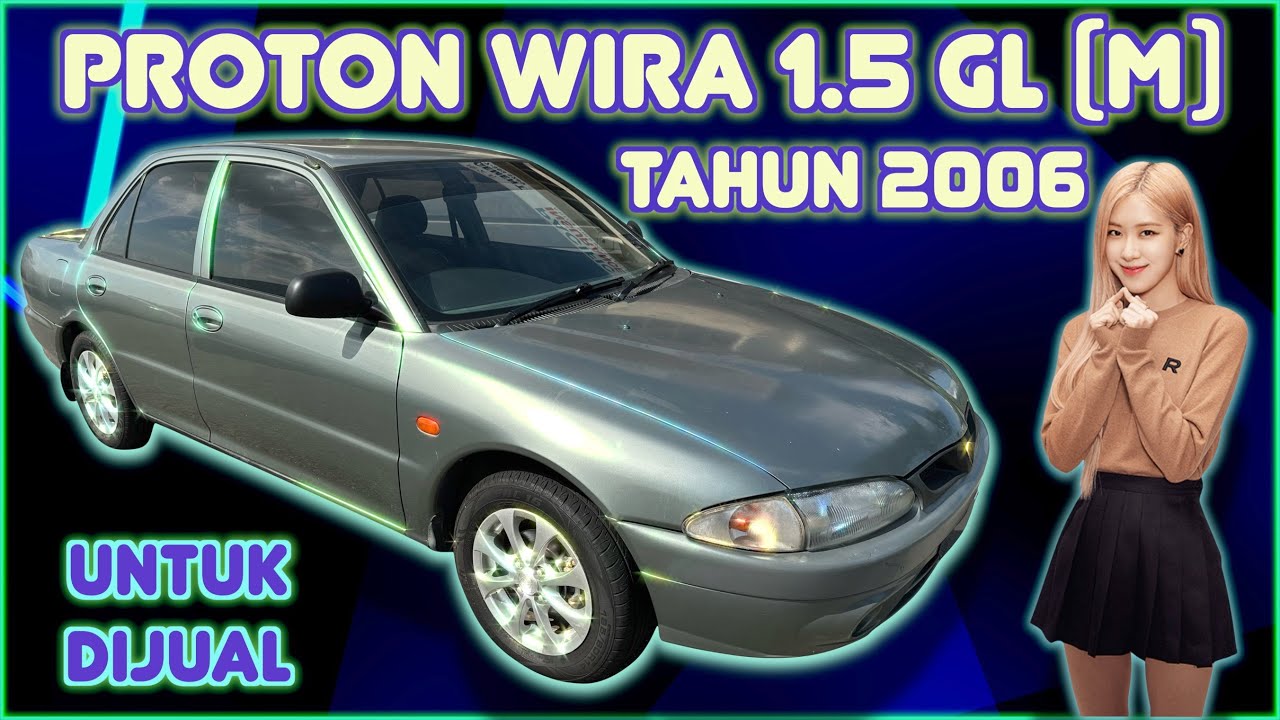 PROTON WIRA 1.5 GL (M) TAHUN 2006 UNTUK DIJUAL