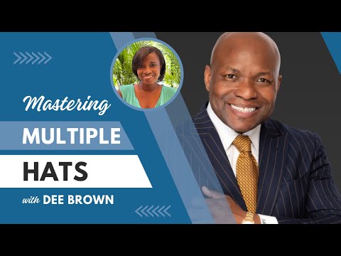 Mastering Multiple Hats with Dee Brown