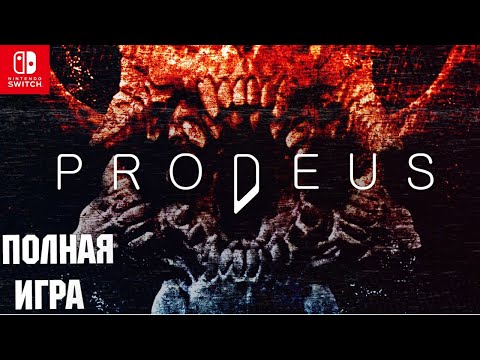 Prodeus [SWITCH] Walkthrough Прохождение (без комментариев)