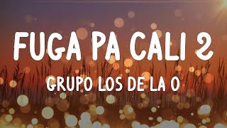 Grupo Los de la O - Fuga Pa Cali 2 (Letras\/Lyrics)