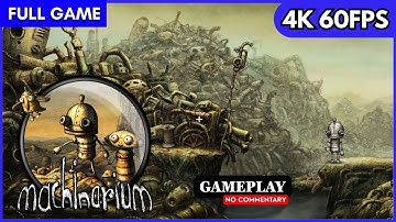Machinarium — Full Game Walkthrough | No Commentary | PC Gameplay | 4K 60FPS | Puzzle Adventure
