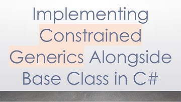 Implementing Constrained Generics Alongside Base Class in C#