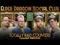 Totally rad counters  fallout precons  elder dragon social club