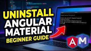 How to uninstall Angular Material UI modules and styles - Beginner Guide
