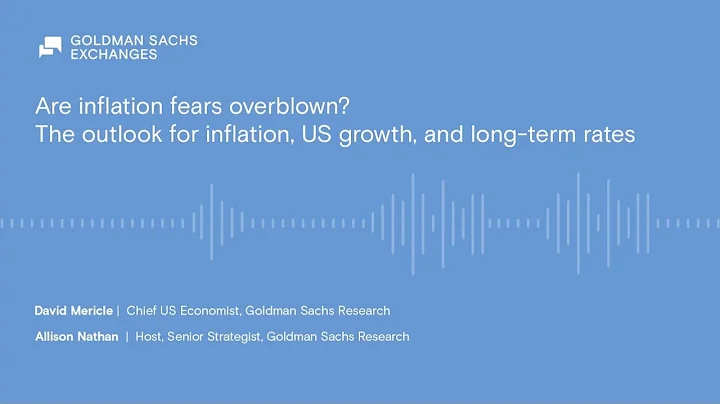 Are inflation fears overblown? The outlook for inflation, US growth, and long-term rates
